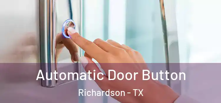  Automatic Door Button Richardson - TX