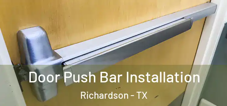 Door Push Bar Installation Richardson - TX