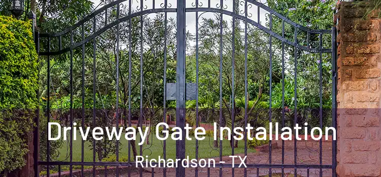  Driveway Gate Installation Richardson - TX