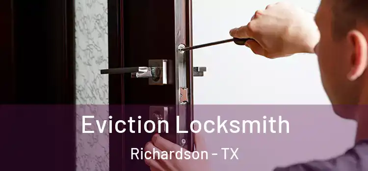 Eviction Locksmith Richardson - TX