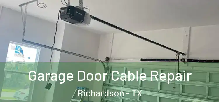  Garage Door Cable Repair Richardson - TX