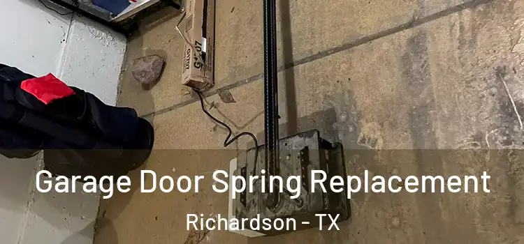  Garage Door Spring Replacement Richardson - TX
