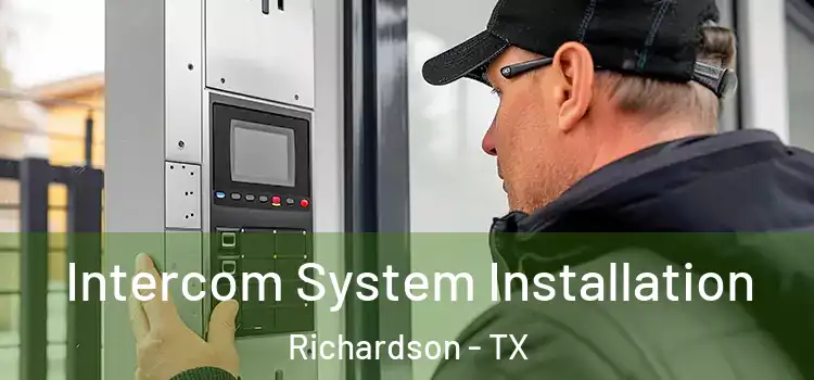 Intercom System Installation Richardson - TX