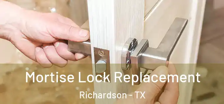 Mortise Lock Replacement Richardson - TX