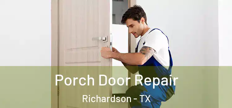  Porch Door Repair Richardson - TX